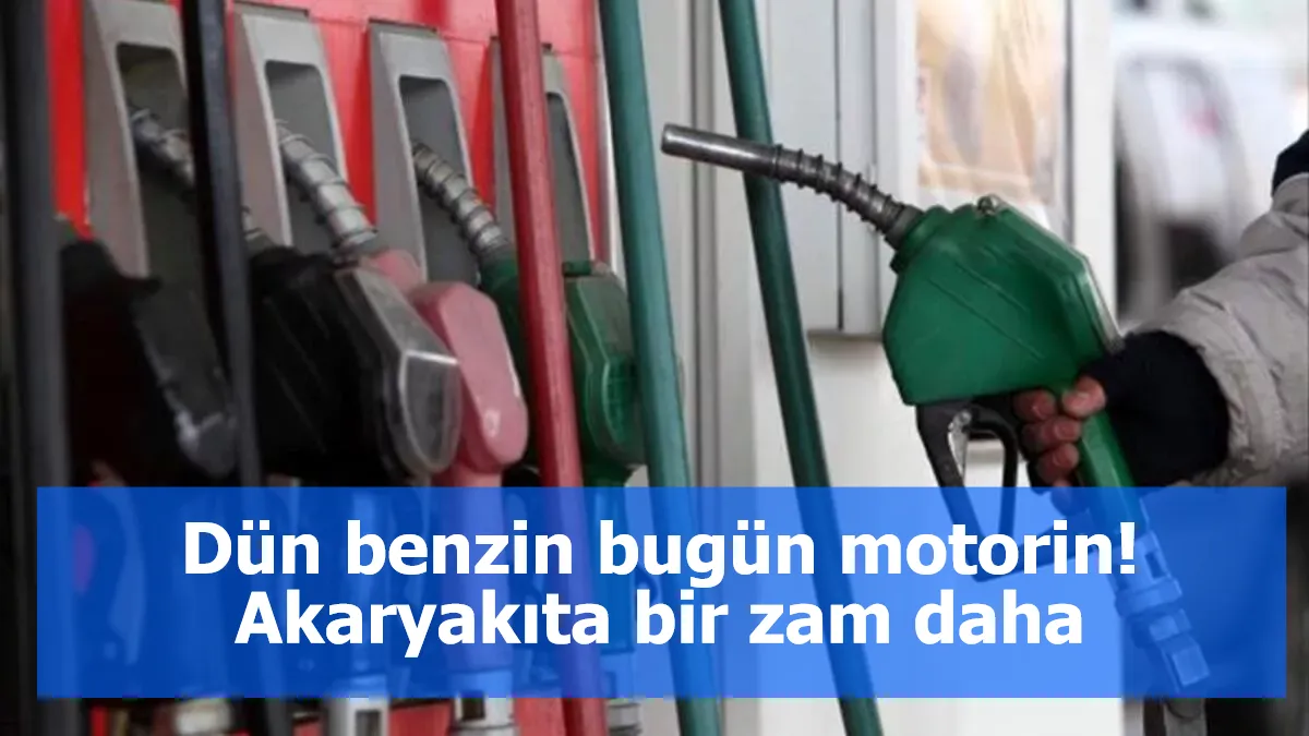 Dün benzin bugün motorin! Akaryakıta bir zam daha